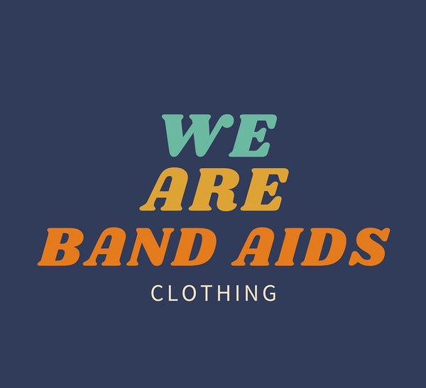 We are Band Aids Clothing